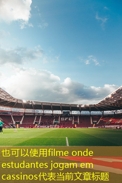 filme onde estudantes jogam em cassinos filme onde estudantes jogam em cassinos