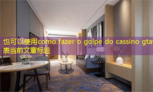 como fazer o golpe do cassino gta